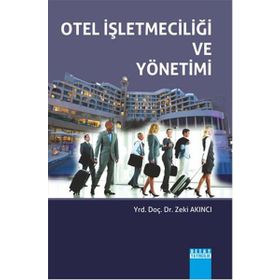 Otel İşletmeciliği ve Yönetimi - Zeki Akıncı