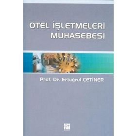 OTEL İŞLETMELERİ MUHASEBESI - ERTUĞRUL ÇETİNER