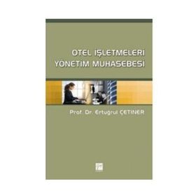 OTEL İŞLETMELERİ YÖNETİM MUHASEBESI - ERTUĞRUL ÇETİNER