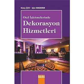 Otel İşletmelerinde Dekorasyon Hizmetleri - Ayfer Karaburun Dönüş Çiçek