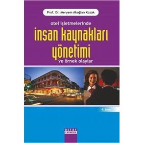 OTEL İŞLETMELERİNDE İNSAN KAYNAKLARI YÖNETİMİ ÖRNEKLİ OLAYLAR - MERYEM AKOĞLAN KOZAK