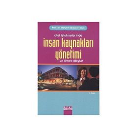 OTEL İŞLETMELERİNDE İNSAN KAYNAKLARI YÖNETİMİ ÖRNEKLİ OLAYLAR - MERYEM AKOĞLAN KOZAK
