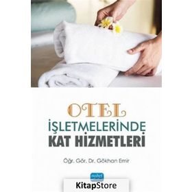 Otel İşletmelerinde Kat Hizmetleri - Gökhan Emir
