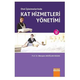 OTEL İŞLETMELERİNDE KAT HIZMETLERI YÖNETİMİ - MERYEM AKOĞLAN KOZAK