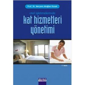 OTEL İŞLETMELERİNDE KAT HIZMETLERI YÖNETİMİ - MERYEM AKOĞLAN KOZAK