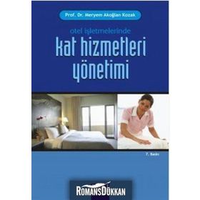 OTEL İŞLETMELERİNDE KAT HIZMETLERI YÖNETİMİ - MERYEM AKOĞLAN KOZAK