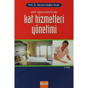 OTEL İŞLETMELERİNDE KAT HIZMETLERI YÖNETİMİ - MERYEM AKOĞLAN KOZAK