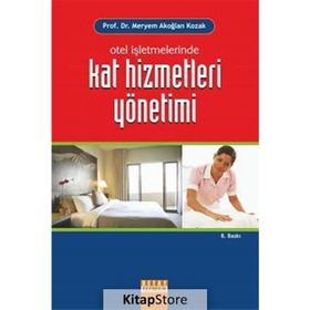 OTEL İŞLETMELERİNDE KAT HIZMETLERI YÖNETİMİ - MERYEM AKOĞLAN KOZAK