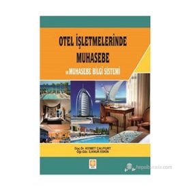 OTEL İŞLETMELERİNDE MUHASEBE VE MUHASEBE BELGE SISTEMI - İLKNUR ESKIN, KIYMET ÇALIYURT
