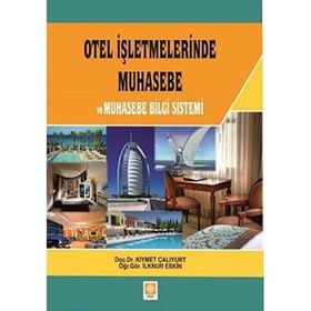 OTEL İŞLETMELERİNDE MUHASEBE VE MUHASEBE BELGE SISTEMI - İLKNUR ESKIN, KIYMET ÇALIYURT