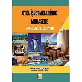 OTEL İŞLETMELERİNDE MUHASEBE VE MUHASEBE BELGE SISTEMI - İLKNUR ESKIN, KIYMET ÇALIYURT