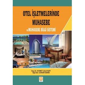 OTEL İŞLETMELERİNDE MUHASEBE VE MUHASEBE BELGE SISTEMI - İLKNUR ESKIN, KIYMET ÇALIYURT