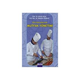 OTEL İŞLETMELERİNDE MUTFAK YÖNETİMİ - AHMET AKTAŞ;BAHATTIN ÖZDEMİR