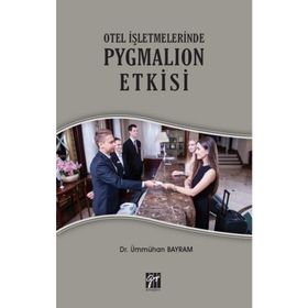Otel İşletmelerinde Pygmalıon Etkisi - Ümmühan Bayram