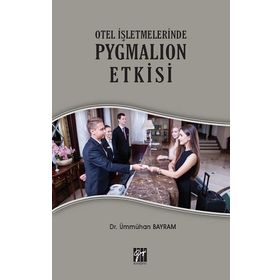 Otel İşletmelerinde Pygmalıon Etkisi - Ümmühan Bayram