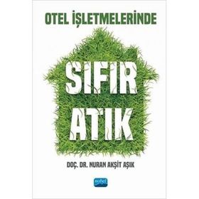 Otel İşletmelerinde Sıfır Atık Nobel Akademik Yayıncılık