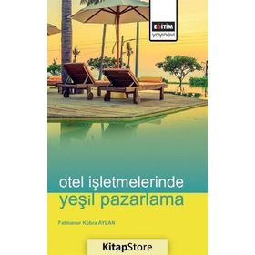 Otel İşletmelerinde Yeşil Pazarlama Eğitim Kitabevi Yayınları
