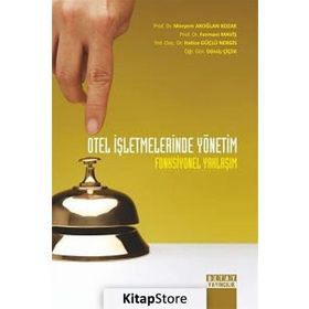 OTEL İŞLETMELERINDE YÖNETIM FONKSIYONEL YAKLAŞIM - DÖNÜŞ ÇIÇEK;FERMANI MAVIŞ;HATICE GÜÇLÜ NERGIS;MERYEM AKOĞLAN KOZAK
