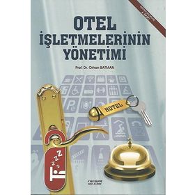 OTEL İŞLETMELERİNİN YÖNETİMİ - ORHAN BATMAN