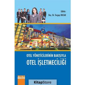 Otel Yöneticilerinin Bakışıyla Otel İşletmeciliği - Kolektif