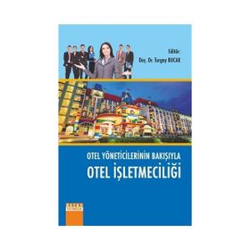 Otel Yöneticilerinin Bakışıyla Otel İşletmeciliği - Kolektif