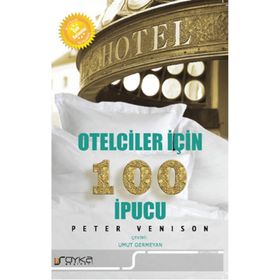 Otelciler İçin 100 İpucu - Peter Venison