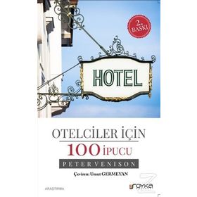 Otelciler İçin 100 İpucu - Peter Venison