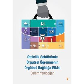 Otelcilik Sektöründe Örgütsel Öğrenmenin Örgütsel Bağlılığa Etkisi - Özlem Yenidoğan