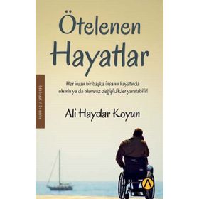 Ötelenen Hayatlar - Ali Haydar Koyun