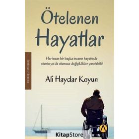 Ötelenen Hayatlar - Ali Haydar Koyun