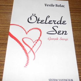 ÖTELERDE SEN GERÇEK SEVGI - VESILE BOLAÇ