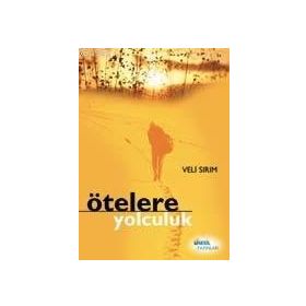 ÖTELERE YOLCULUK - VELI SIRIM