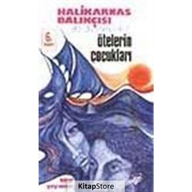 ÖTELERİN ÇOÇUKLARI - HALIKARNAS BALIKÇISI