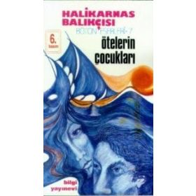 ÖTELERİN ÇOÇUKLARI - HALIKARNAS BALIKÇISI