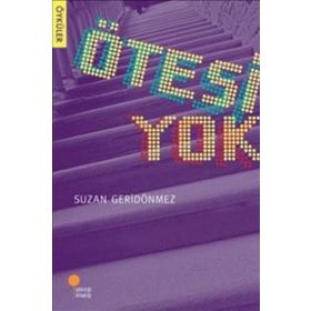 ÖTESİ YOK - SUZAN GERİDÖNMEZ