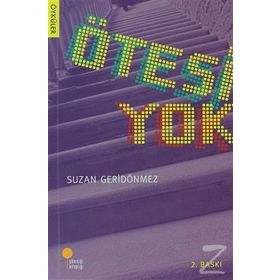 ÖTESİ YOK - SUZAN GERİDÖNMEZ