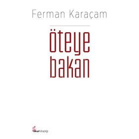 Öteye Bakan / Ferman Karaçam