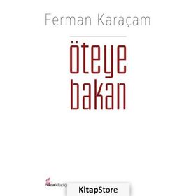 Öteye Bakan / Ferman Karaçam