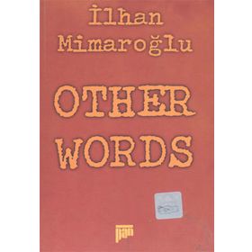 OTHER WORDS - İLHAN MİMAROĞLU