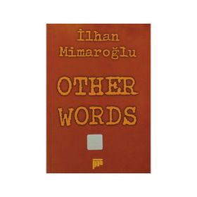 OTHER WORDS - İLHAN MİMAROĞLU