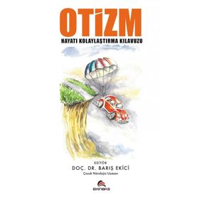 Otizm-Hayatı Kolaylaştırma Kılavuzu - Barış Ekici