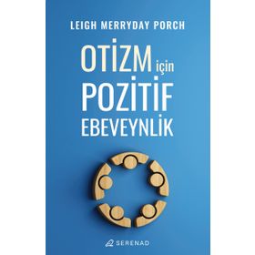 Otizm İçin Pozitif Ebeveynlik - Serenad Yayınları