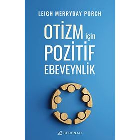 Otizm İçin Pozitif Ebeveynlik - Serenad Yayınları