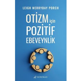 Otizm İçin Pozitif Ebeveynlik - Serenad Yayınları
