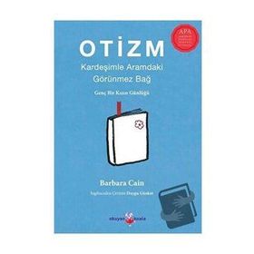 Otizm: Kardeşimle Aramdaki Görünmez Bağ - Barbara Caine