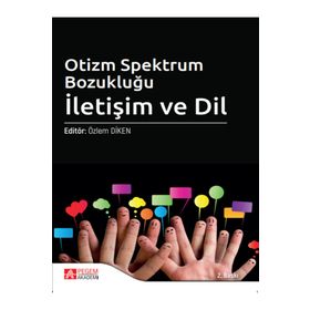 Otizm Spektrum Bozukluğu İletişim ve Dil - Pegem Akademi Yayıncılık
