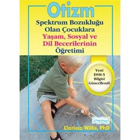 Otizm Spektrum Bozukluğu Olan Çocuklara Yaşam ve Sosyal Dil Becerilerinin Öğretimi - Clarissa Willis