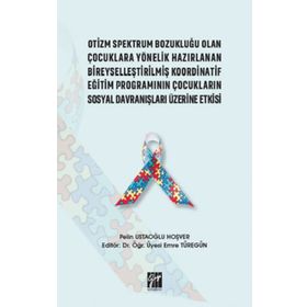 Otizm Spektrum Bozukluğu Olan Çocuklara Yönelik Hazırlanan Bireyselleştirilmiş Koordinatif Eğitim Programının Çocukların Sosyal - Pelin Ustaoğlu Hoşver