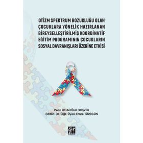 Otizm Spektrum Bozukluğu Olan Çocuklara Yönelik Hazırlanan Bireyselleştirilmiş Koordinatif Eğitim Programının Çocukların Sosyal - Pelin Ustaoğlu Hoşver
