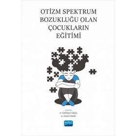 Otizm Spektrum Bozukluğu Olan Çocukların Eğitimi Nobel Akademik Yayıncılık